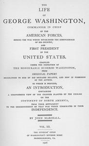 TheLifeofGeorgeWashington,Vol.3CommanderinChiefoftheAmericanForcesDuringtheWarwhichEstablishedtheIndependenceofhisCountryandFirstPresidentoftheUnitedStates