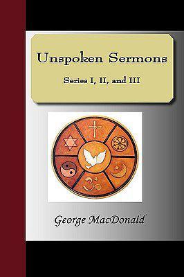 UnspokenSermons,SeriesI.,II.,andIII.