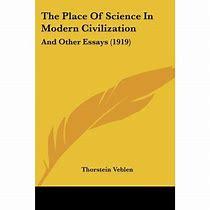 ThePlaceofScienceinModernCivilisation,andOtherEssays