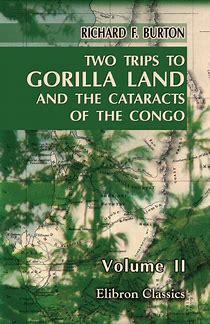 TwoTripstoGorillaLandandtheCataractsoftheCongo,Volume2