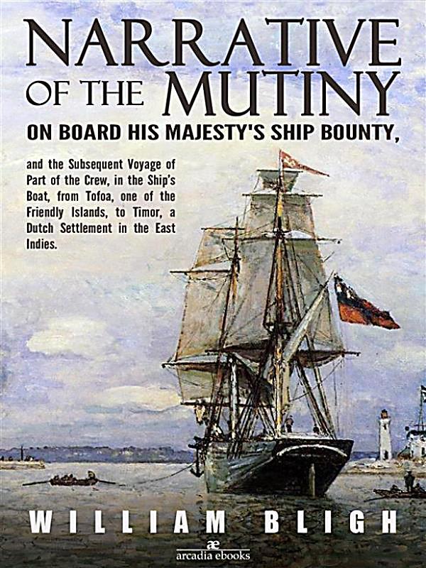 ANarrativeOfTheMutiny,OnBoardHisMajesty&quot;sShipBounty;AndTheSubsequentVoyageOfPartOfTheCrew,InTheShip&quot;sBoat