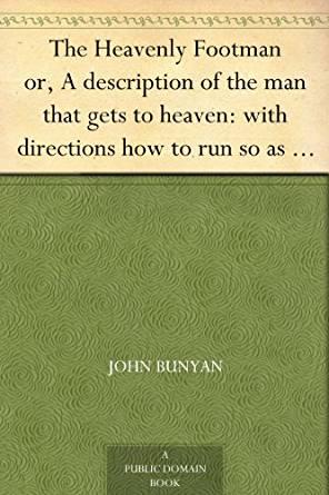 TheHeavenlyFootman;Or,ADescriptionoftheManThatGetstoHeavenWithDirectionsHowtoRunSoastoObtain