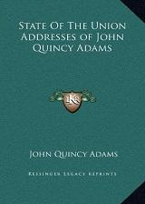 StateoftheUnionAddressesofJohnQuincyAdams