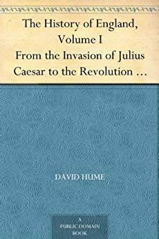 TheHistoryofEngland,VolumeIFromtheInvasionofJuliusCaesartotheRevolutionin1688