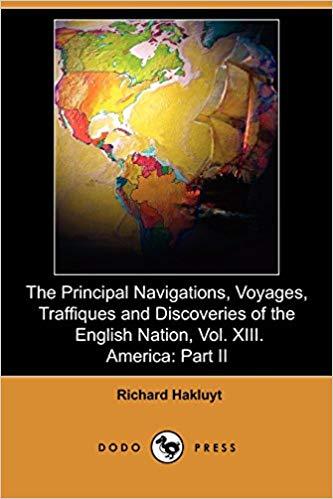 ThePrincipalNavigations,Voyages,TraffiquesandDiscoveriesoftheEnglishNation—Volume13America,PartII