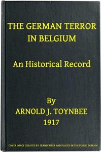 TheGermanTerrorinBelgium：AnHistoricalRecord