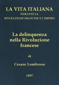 LadelinquenzanellaRivoluzionefranceseLavitaitalianadurantelaRivoluzionefranceseel&quot;Impero