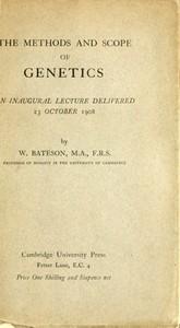 TheMethodsandScopeofGeneticsAninaugurallecturedelivered23October1908