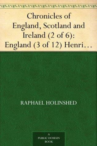 ChroniclesofEngland,ScotlandandIreland(2of6):England(03of12)HenrieI.