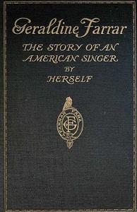 GeraldineFarrar:TheStoryofanAmericanSinger