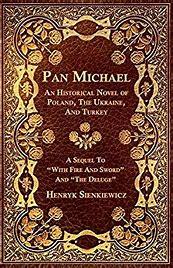 PanMichael:AnHistoricalNovelofPoland,theUkraine,andTurkey