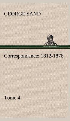 Correspondance,1812-1876—Tome4