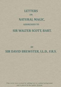 LettersonNaturalMagicAddressedtoSirWalterScott,Bart.