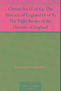 Chronicles(1of6):TheHistorieofEngland(8of8)TheEightBookeoftheHistorieofEngland