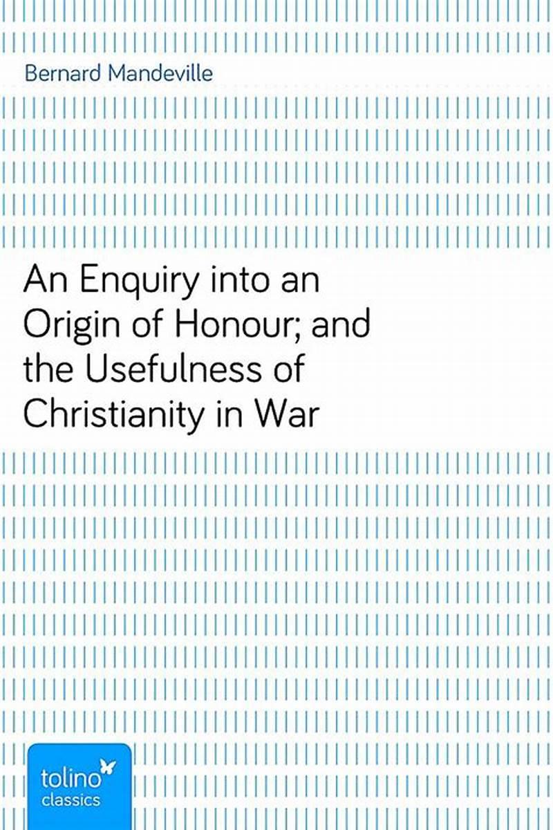 AnEnquiryintoanOriginofHonour;andtheUsefulnessofChristianityinWar