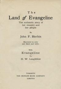 TheLandofEvangeline:TheAuthenticStoryofHerCountryandHerPeopleWithEvangelinebyH.W.Longfellow