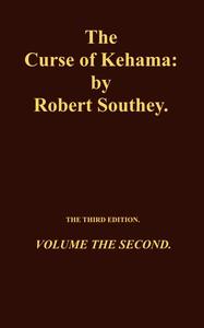 TheCurseofKehama,Volume2(of2)VolumetheSecond