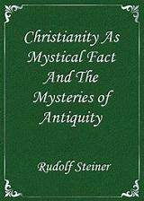 ChristianityasMysticalFact,andtheMysteriesofAntiquity