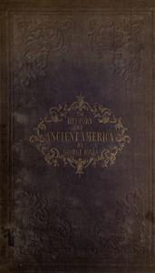 TheHistoryofAncientAmerica,AnteriortotheTimeofColumbusProvingtheIdentityoftheAborigineswiththeTyriansandIsraelites;andtheIntroductionofChristianityintotheWesternHemisphereByTheApostleSt.Thomas